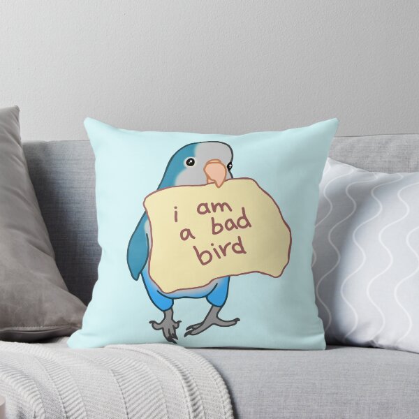 Item preview, I am a bad bird - blue monk parakeet designed and sold by FandomizedRose.