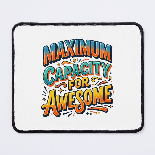 Item preview, Maximum Capacity for Awesome designed and sold by NovaPrints Designs.
