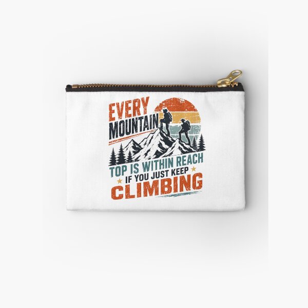 Item preview, Every Mountain Top Is Within Reach If You Just Keep Climbing Mountain Climber Hiker Adventure Motivation designed and sold by HumansStuck12.