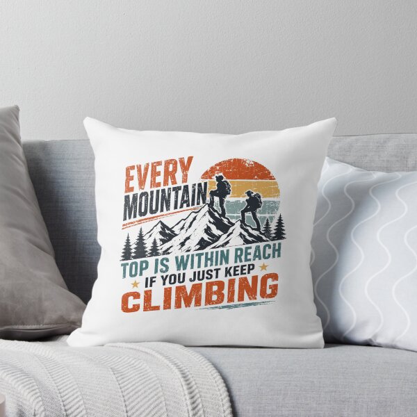 Item preview, Every Mountain Top Is Within Reach If You Just Keep Climbing Mountain Climber Hiker Adventure Motivation designed and sold by HumansStuck12.