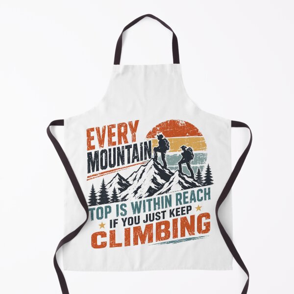 Item preview, Every Mountain Top Is Within Reach If You Just Keep Climbing Mountain Climber Hiker Adventure Motivation designed and sold by HumansStuck12.