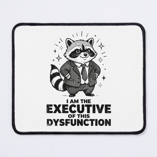 Item preview, I Am The Executive Of This Dysfunction - Funny Raccoon Boss designed and sold by dudelinart.