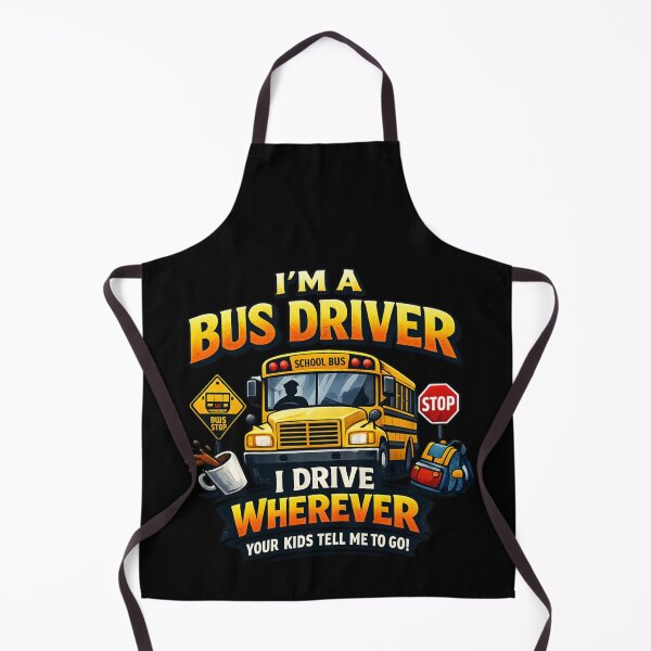 Item preview, I Drive Wherever Your Kids Tell Me To Go - funny school bus driver designed and sold by SidTastic .