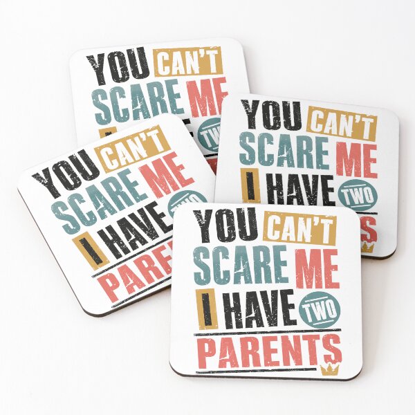Item preview, You Can't Scare Me I Have Two Parents Funny Family Kids Humor designed and sold by HumansStuck12.