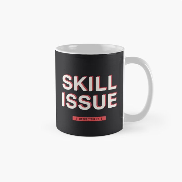 Item preview, Skill Issue (Respectfully), Funny Gamer Meme designed and sold by River1Shop.