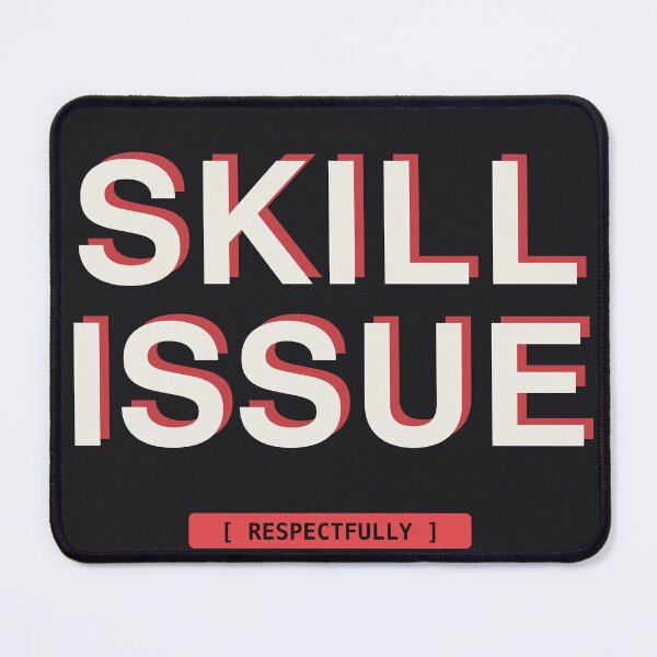 Item preview, Skill Issue (Respectfully), Funny Gamer Meme designed and sold by One More Run.
