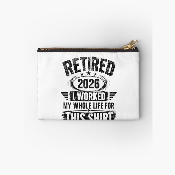 Item preview, Retired 2026 I Worked My Whole Life For This Retirement Celebration Future Retiree Gift designed and sold by HumansStuck12.