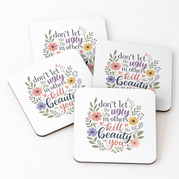 Item preview, Don't Let The Ugly In Others Kill The Beauty In You Inspirational Quote Self Love Message Uplifting Wisdom designed and sold by HumansStuck12.