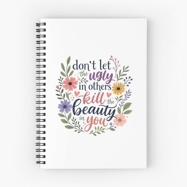 Item preview, Don't Let The Ugly In Others Kill The Beauty In You Inspirational Quote Self Love Message Uplifting Wisdom designed and sold by HumansStuck12.