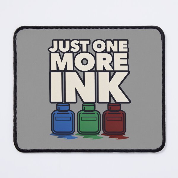 Item preview, Just One More Ink designed and sold by SignumShop.