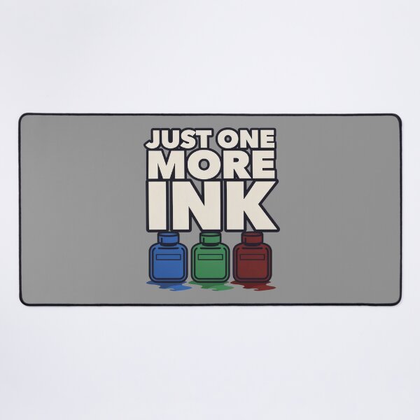 Item preview, Just One More Ink designed and sold by SignumShop.