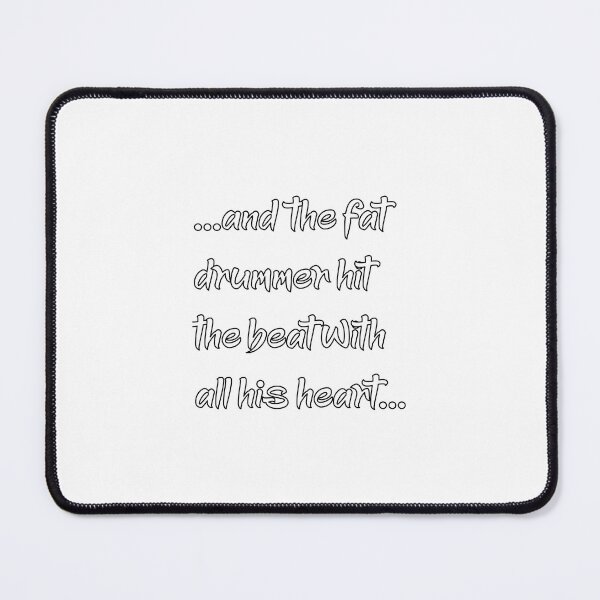 Item preview, the fat drummer hit the beat with all his heart designed and sold by halibutgoatramb.