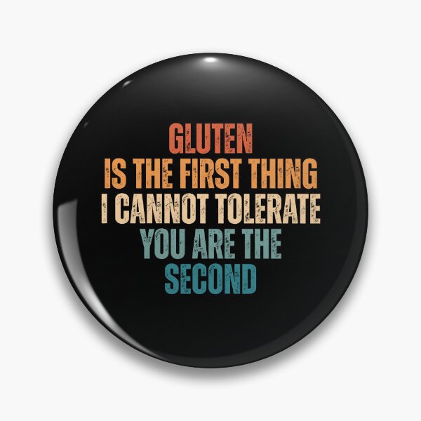 Item preview, Gluten Is The First Thing I Cannot Tolerate You Are The Second designed and sold by Dondonmart.