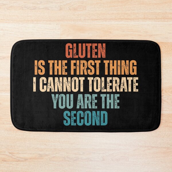 Item preview, Gluten Is The First Thing I Cannot Tolerate You Are The Second designed and sold by Dondonmart.