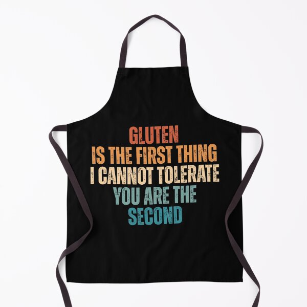 Item preview, Gluten Is The First Thing I Cannot Tolerate You Are The Second designed and sold by Dondonmart.