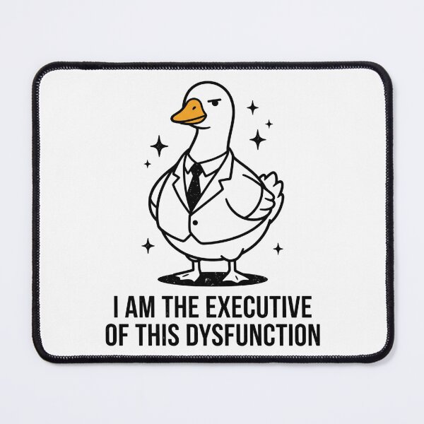 Item preview, I Am The Executive Of This Dysfunction - Funny Goose Boss designed and sold by dudelinart.