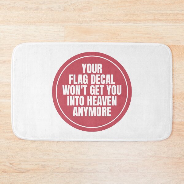Item preview, YOUR FLAG DECAL WONT GET YOU INTO HEAVEN ANYMORE designed and sold by Dondonmart.