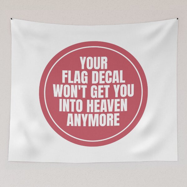 Item preview, YOUR FLAG DECAL WONT GET YOU INTO HEAVEN ANYMORE designed and sold by Dondonmart.