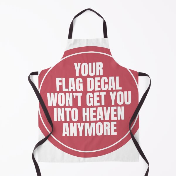 Item preview, YOUR FLAG DECAL WONT GET YOU INTO HEAVEN ANYMORE designed and sold by Dondonmart.