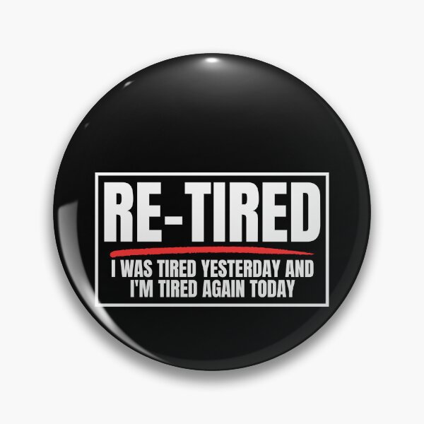 Item preview, Re-tired , retirement humor, funny quote designed and sold by Dondonmart.