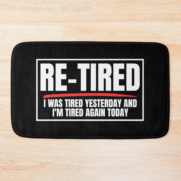 Item preview, Re-tired , retirement humor, funny quote designed and sold by Dondonmart.