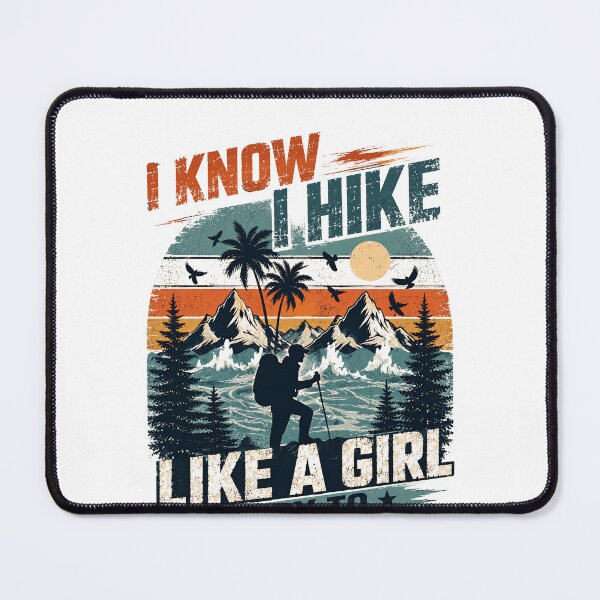 Item preview, I Know I Hike Like A Girl Try To Keep Up Female Hiker Outdoor Adventure designed and sold by HumansStuck12.