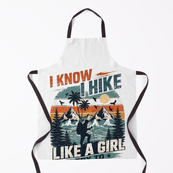 Item preview, I Know I Hike Like A Girl Try To Keep Up Female Hiker Outdoor Adventure designed and sold by HumansStuck12.