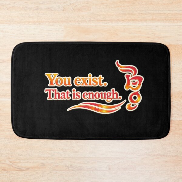 Item preview, You exist. That is enough. designed and sold by MaxDreamsArt.