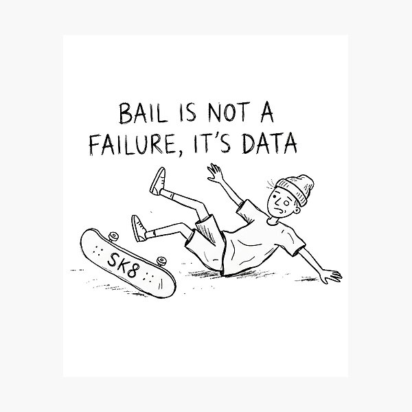 Item preview, Bail Is Not a Failure It's Data Funny Motivational Skateboarding designed and sold by Yellowriversss.