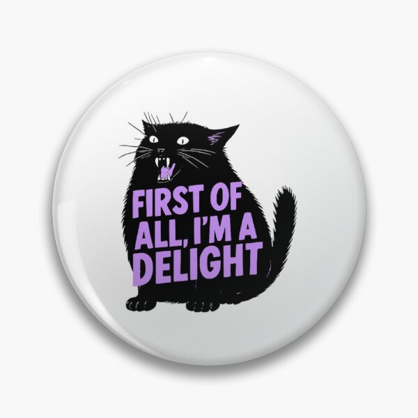 Item preview, First Of All I'm A Delight Cat designed and sold by kelvinmunene13.