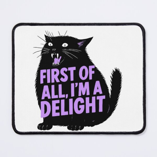 Item preview, First Of All I'm A Delight Cat designed and sold by kelvinmunene13.
