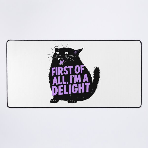 Item preview, First Of All I'm A Delight Cat designed and sold by kelvinmunene13.