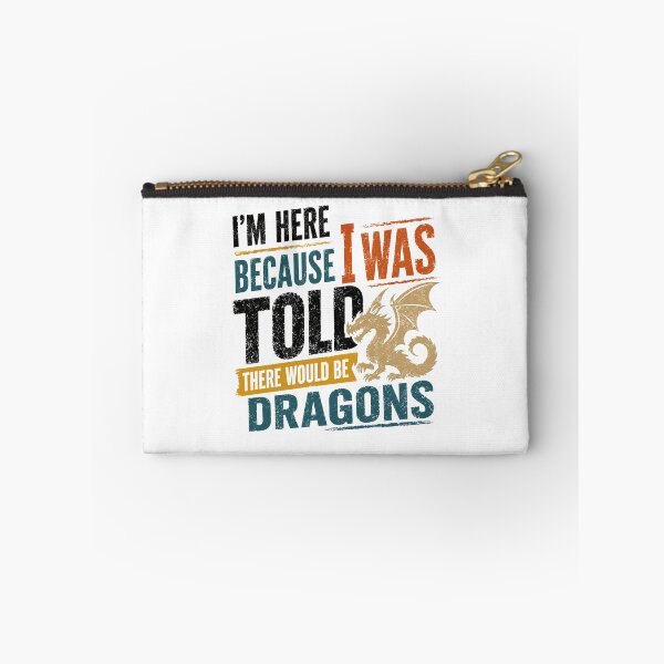 Item preview, I'm Here Because I Was Told There Would Be Dragons Fantasy Lover RPG Gamer designed and sold by HumansStuck12.