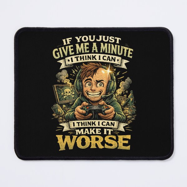 Item preview, If You Just Give Me A Minute I Think I Can Make It Worse Gamer T-Shirt – Funny Gaming Quote Tee, Gamer Humor Shirt, Esports Graphic Tee designed and sold by Artimax-Studio.