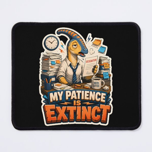 Item preview,  My Patience Is Extinct Office Dinosaur Work Humor designed and sold by Tong4130.