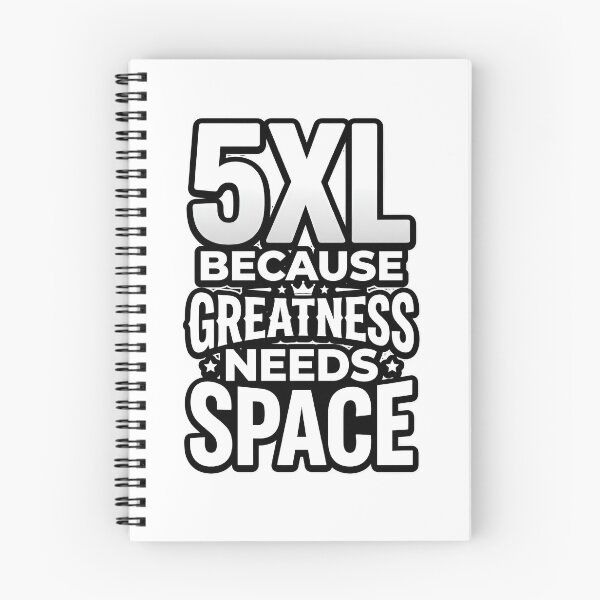 Item preview, 5XL Because Greatness Needs Space Funny Big designed and sold by NovaPrints Designs.