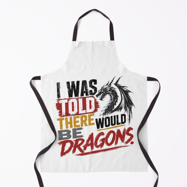 Item preview, I Was Told There Would Be Dragons Fantasy Gaming Dragon Lover Quote designed and sold by HumansStuck12.