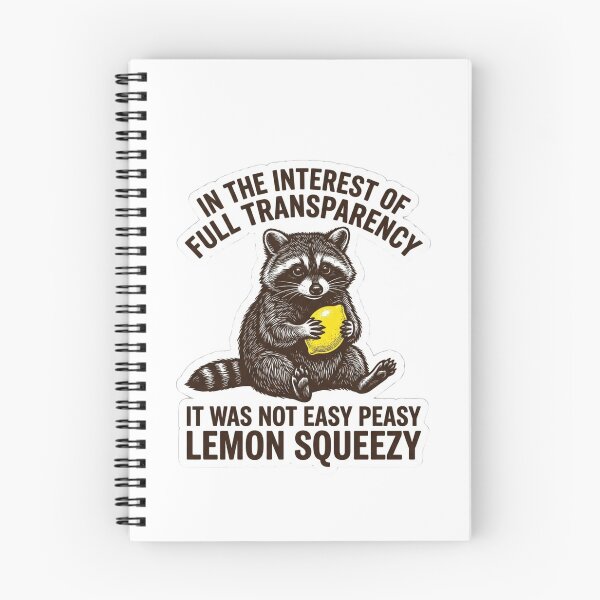 Item preview, In The Interest Of Full Transparency Not Easy Peasy Lemon Squeezy Raccoon - Funny Trash Panda Meme designed and sold by raedattia.