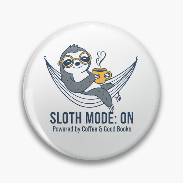 Item preview, Sloth Mode On Powered by Coffee and Good Books Cute Sloth Design designed and sold by PT PROJECT.