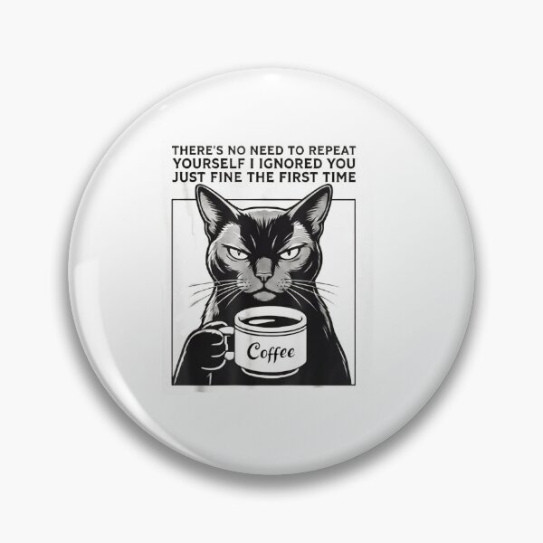 Item preview, No Need to Repeat Yourself I Ignored You Cat Humor funny designed and sold by kotastiart.