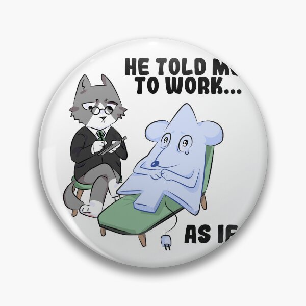 Item preview, He Told Me to Work... As If | Funny Programmer Therapy Mouse designed and sold by Mammoths.