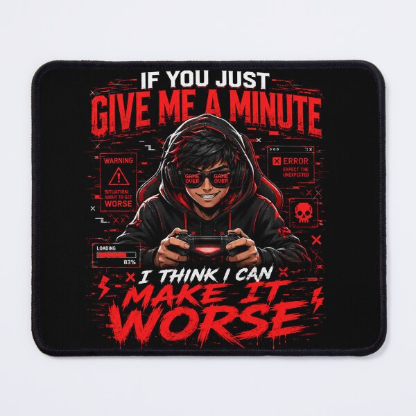 Item preview, If You Just Give Me A Minute I Think I Can Make It Worse Gamer T-Shirt – Funny Gaming Quote Tee, Gamer Humor Shirt, Esports Graphic designed and sold by Artimax-Studio.
