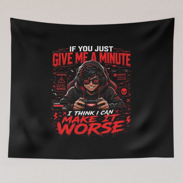 Item preview, If You Just Give Me A Minute I Think I Can Make It Worse Gamer T-Shirt – Funny Gaming Quote Tee, Gamer Humor Shirt, Esports Graphic designed and sold by Artimax-Studio.