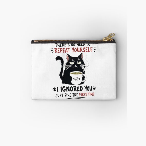 Item preview, No Need to Repeat Yourself I Ignored You Cat Humor Lover designed and sold by kotastiart.