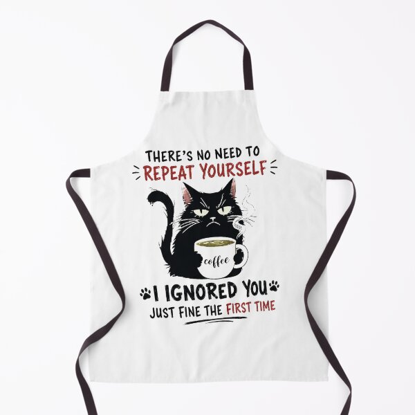 Item preview, No Need to Repeat Yourself I Ignored You Cat Humor Lover designed and sold by kotastiart.