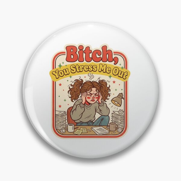 Item preview, Bitch You Stress Me Out Funny designed and sold by raedattia.