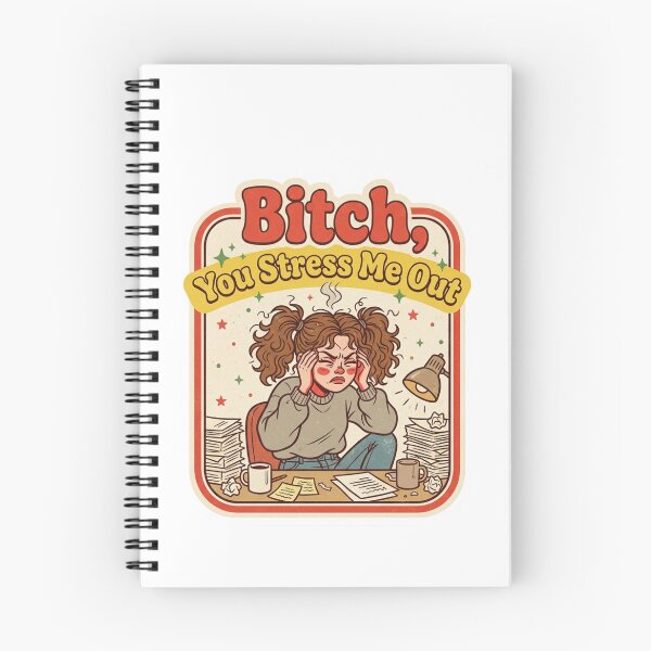 Item preview, Bitch You Stress Me Out Funny designed and sold by raedattia.