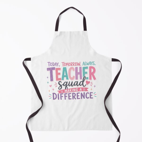 Item preview, Today. Tomorrow. Always. Teacher Squad Making A Difference Educator School Staff designed and sold by SkeletonsDanger.