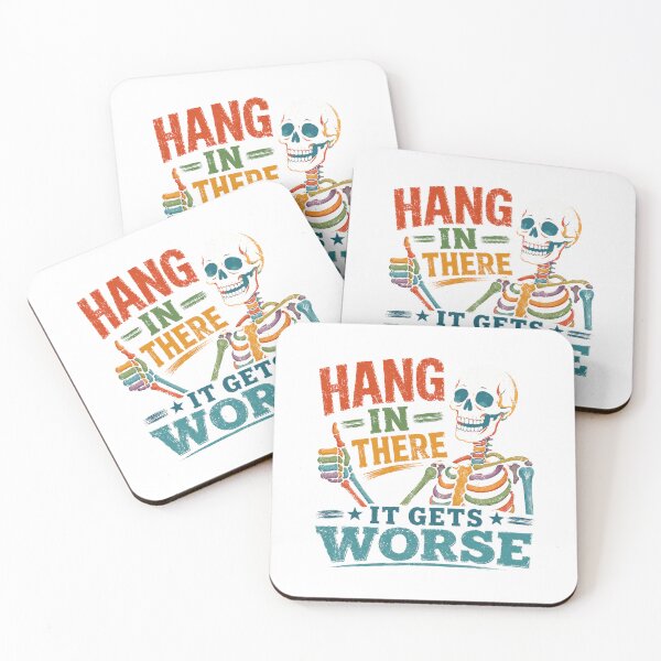 Item preview, Hang In There It Gets Worse Dark Humor Sarcastic Pessimist Quote designed and sold by SkeletonsDanger.