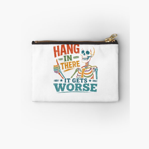 Item preview, Hang In There It Gets Worse Dark Humor Sarcastic Pessimist Quote designed and sold by SkeletonsDanger.